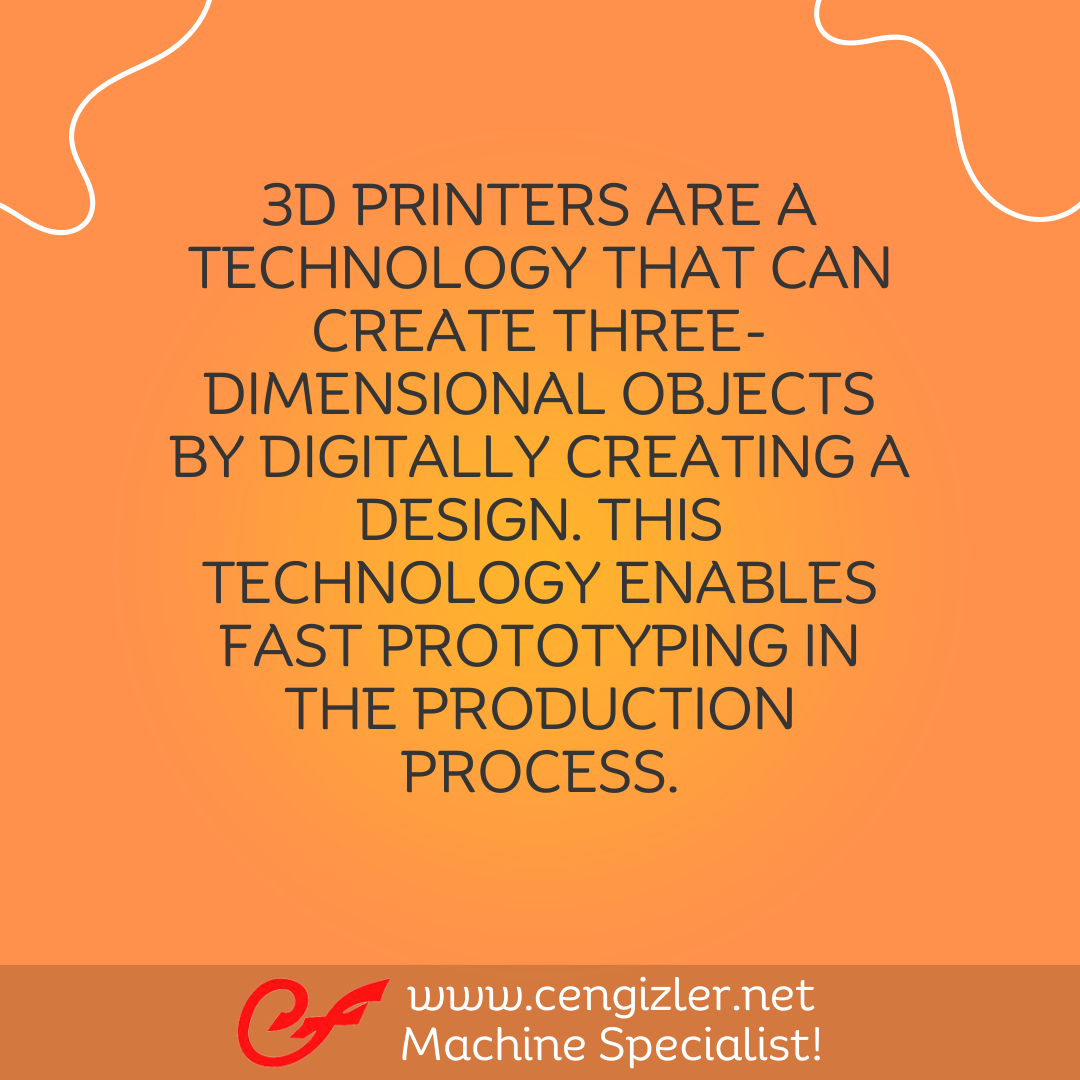 9 3D PRINTERS ARE A TECHNOLOGY THAT CAN CREATE THREE - DIMENSIONAL OBJECTS BY DIGITALLY CREATING A DESIGN